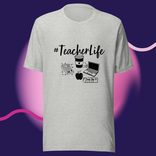 #Teacherlife - Unisex t-shirt