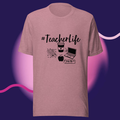 #Teacherlife - Unisex t-shirt