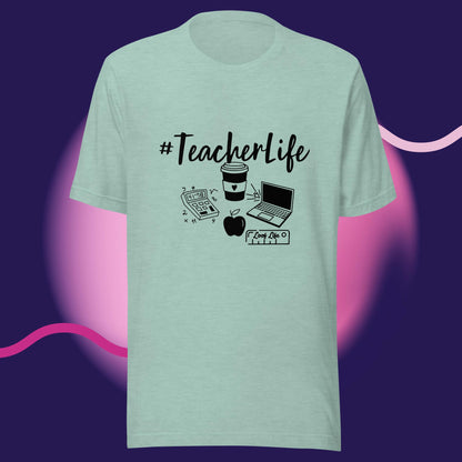 #Teacherlife - Unisex t-shirt